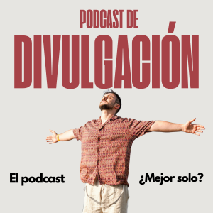 podcast de divulgación en españa